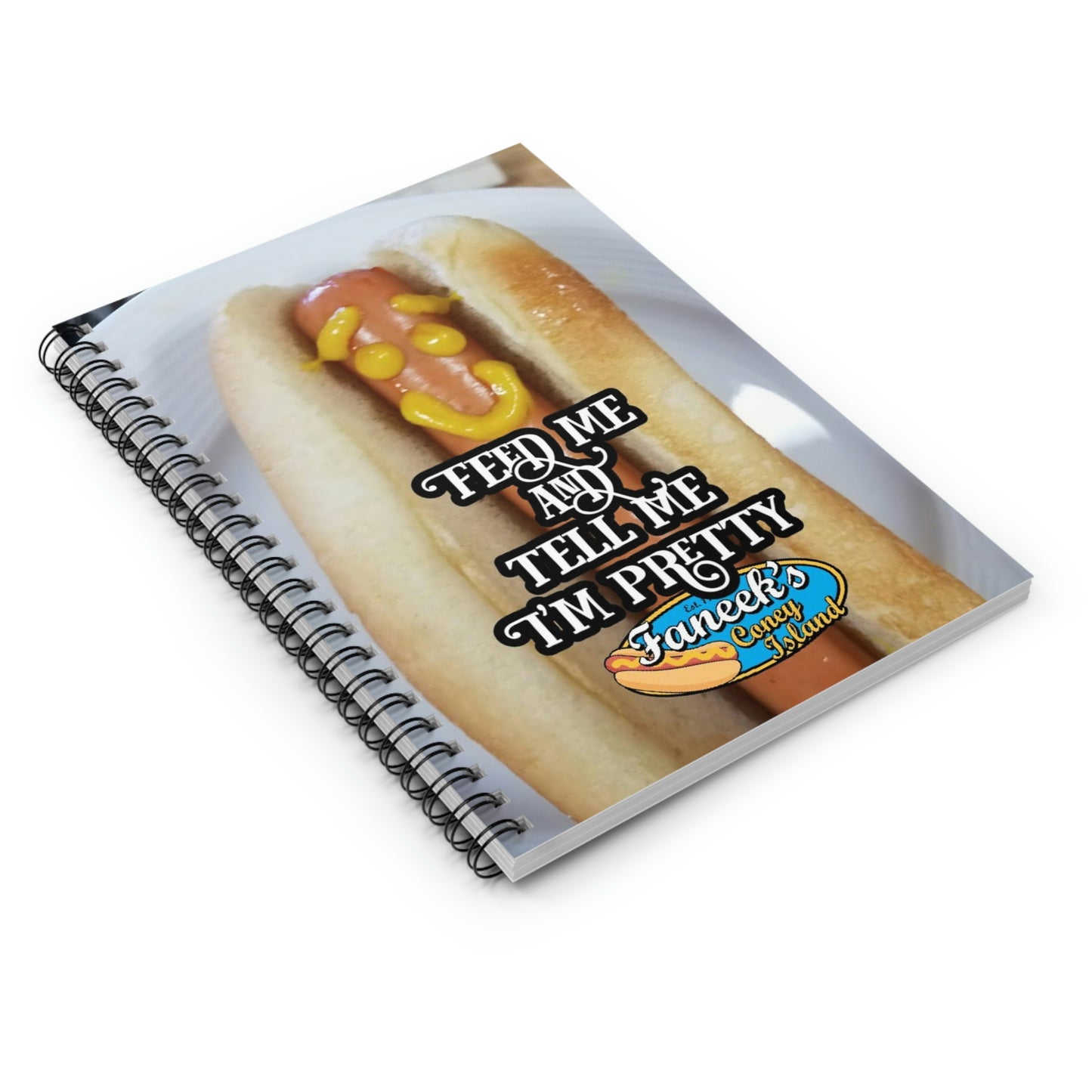Feed Me & Tell ME I'm Pretty Spiral Notebook - Ruled Line