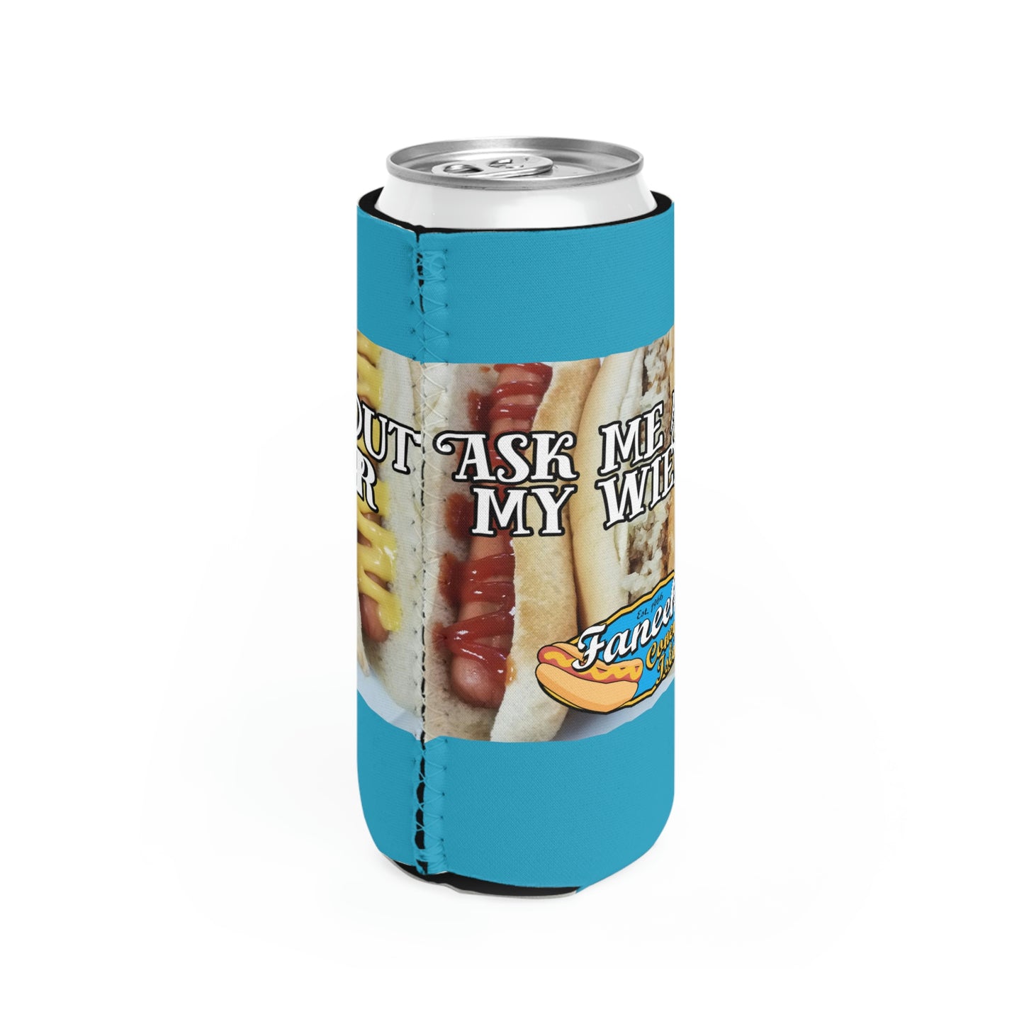 Ask Me About My Wiener Slim Can Cooler