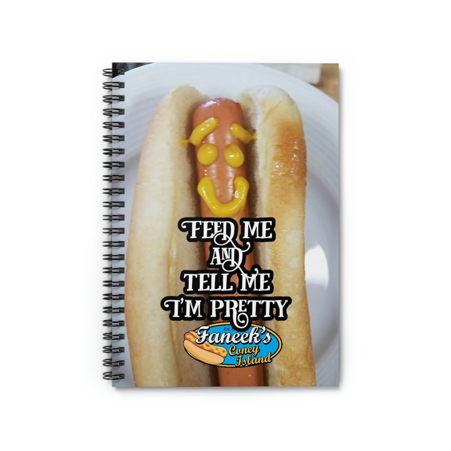 Feed Me & Tell ME I'm Pretty Spiral Notebook - Ruled Line